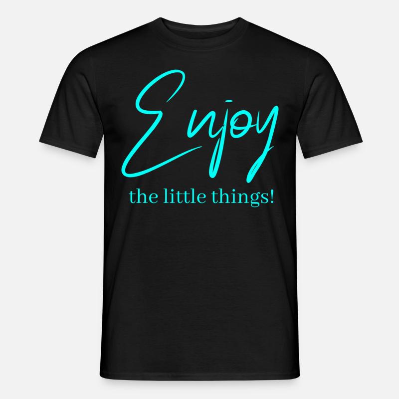 Enjoy the little things! - Männer T-Shirt - Schwarz