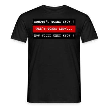 NOBODY S GONNA KNOW - T-shirt homme - noir - Devant - AI Model Male 178 light (178cm)