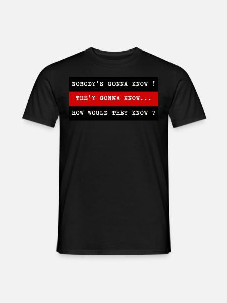 NOBODY S GONNA KNOW - T-shirt homme - noir