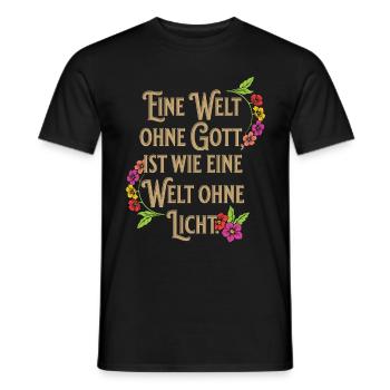 Eine Welt ohne Gott, ist wie eine Welt ohne Licht. - Männer T-Shirt - Schwarz - Vorne - AI Model Male 178 light (178cm)
