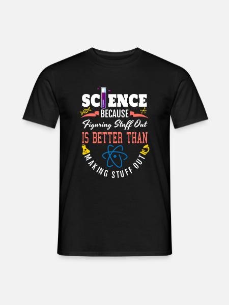 Science Shirt, Science Is Real, Science Figuring - Männer T-Shirt - Schwarz
