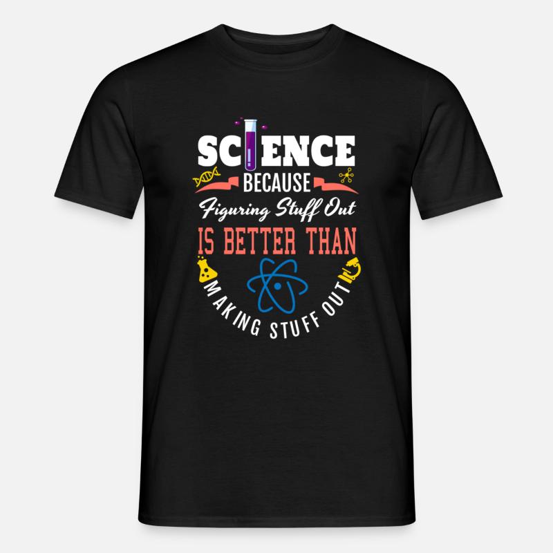 Science Shirt, Science Is Real, Science Figuring - Men’s T-shirt - black