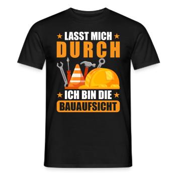 Lasst Mich Durch Ich Bin Die Bauaufsicht - Männer T-Shirt - Schwarz - Vorne - AI Model Male 178 light (178cm)