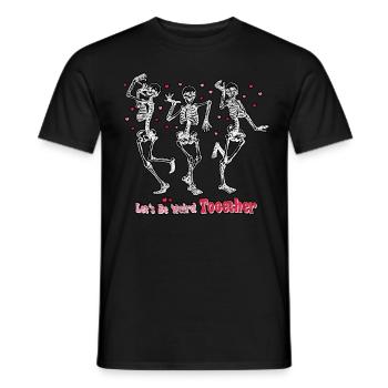 Let's Be Weird Together Skeleton Valentine's Day - Men's T-Shirt - black - Front - AI Model Male 178 light (178cm)