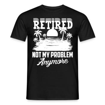 Ruhestand, nicht mein Problem, Endlich in Rente - Männer T-Shirt - Schwarz - Vorne - AI Model Male 178 light (178cm)