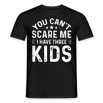 Du kannst mich nicht erschrecken Ich habe drei Kinder - Männer T-Shirt - Schwarz - Vorne - AI Model Male 178 light (178cm)