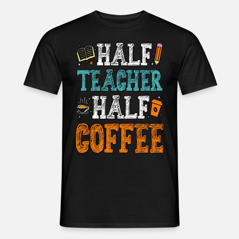 Halb Lehrer, halb Kaffee Kaffeelehrer - Männer T-Shirt - Schwarz