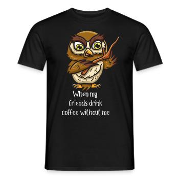Owl friends me drinking coffee - Men's T-Shirt - black - Front - AI Model Male 178 light (178cm)