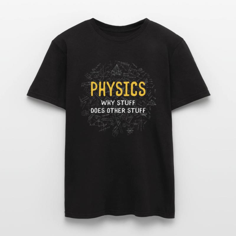 Physics Why things do different things Men's T-Shirt