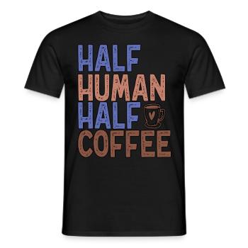 Half Human Half Coffee Funny Coffee - Men's T-Shirt - black - Front - AI Model Male 178 light (178cm)