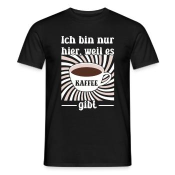 Ich bin nur hier, weil es Kaffee gibt - Männer T-Shirt - Schwarz - Vorne - AI Model Male 178 light (178cm)
