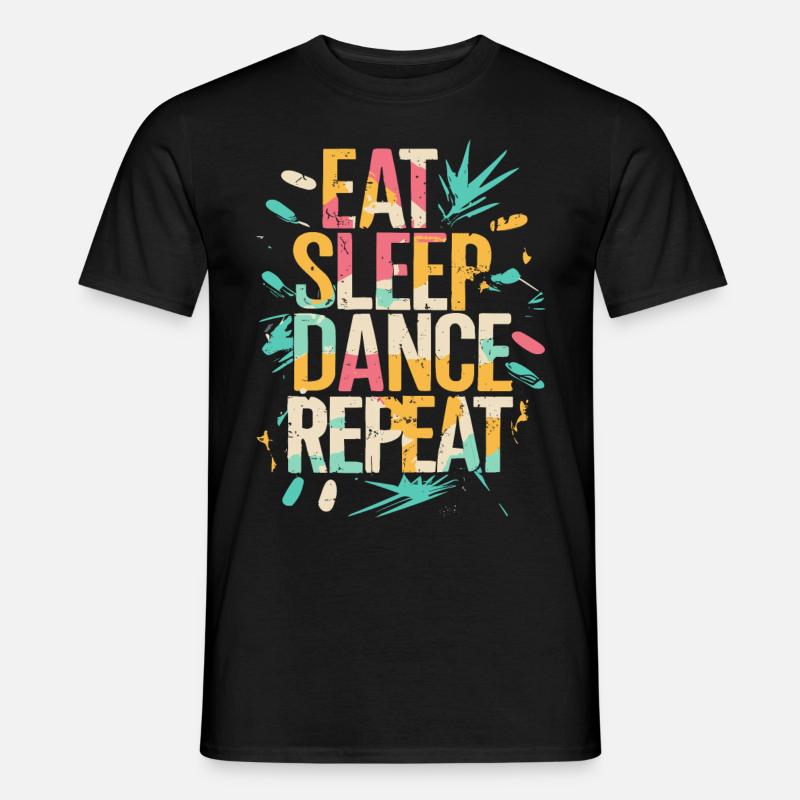 Eat Sleep Dance Repeat Typografie - Männer T-Shirt - Schwarz