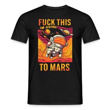 Lustiger Spruch Fuck This I’m Going To Mars - T-shirt homme - noir - Devant - AI Model Male 178 light (178cm)