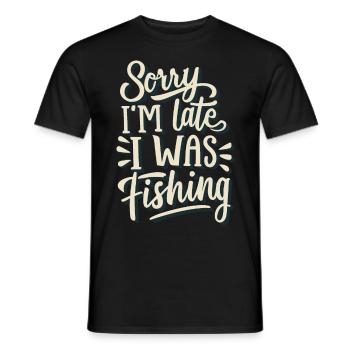Sorry I`m late I was Fishing Angler Sprüche - Männer T-Shirt - Schwarz - Vorne - AI Model Male 178 light (178cm)
