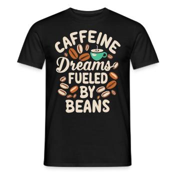 Caffeine Dreams Fueled by Beans Kaffee Spruch - Männer T-Shirt - Schwarz - Vorne - AI Model Male 178 light (178cm)