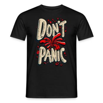 Don't Panic! Lustiger Spruch Zitat Statement - Männer T-Shirt - Schwarz - Vorne - AI Model Male 178 light (178cm)