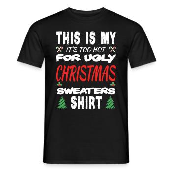 Too Hot Ugly Christmas Sweaters Lustige Weihnachte - Männer T-Shirt - Schwarz - Vorne - AI Model Male 178 light (178cm)
