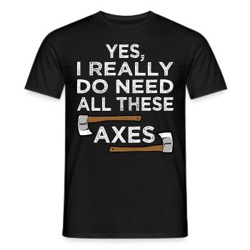 Yes I Really Do Need All Axe Throwing Hatchet - Men's T-Shirt - black - Front - AI Model Male 178 light (178cm)