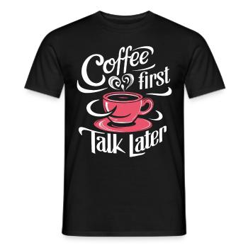 Café D’abord parler plus tard Café Junkie Bureau dire - T-shirt homme - noir - Devant - AI Model Male 178 light (178cm)