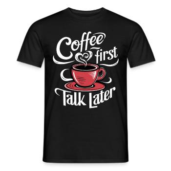Café D’abord parler plus tard Café Junkie Bureau dire - T-shirt homme - noir - Devant - AI Model Male 178 light (178cm)
