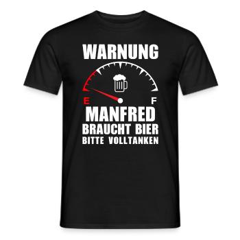 Manfred braucht Bier Bitte volltanken - Männer T-Shirt - Schwarz - Vorne - AI Model Male 178 light (178cm)