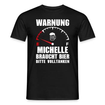 Michelle braucht Bier Bitte volltanken - Männer T-Shirt - Schwarz - Vorne - AI Model Male 178 light (178cm)
