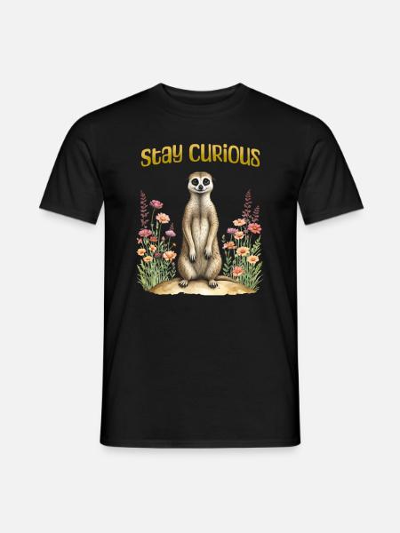 Bleib neugierig, süßes Erdmännchen - Männer T-Shirt - Schwarz
