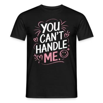 You can't handle me - Männer T-Shirt - Schwarz - Vorne - AI Model Male 178 light (178cm)