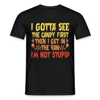 I Gotta See The Candy First Not Stupid Halloween - Men's T-Shirt - black - Front - AI Model Male 178 light (178cm)