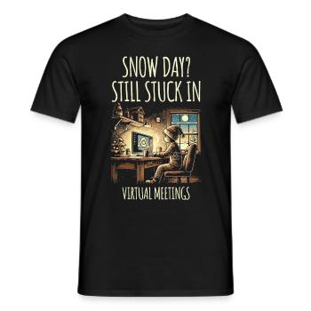 Snow Day is stuck in virtual meetings remote work - Men's T-Shirt - black - Front - AI Model Male 178 light (178cm)