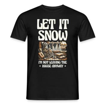 Lass es schneien verlasse Haus nicht Winterkomfort - Männer T-Shirt - Schwarz - Vorne - AI Model Male 178 light (178cm)