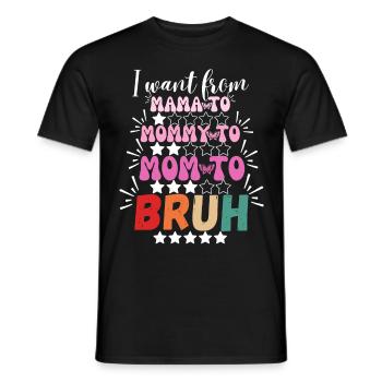 Ich wurde von Mama zu Mama zu Mama zu Mama zu Bruh - Männer T-Shirt - Schwarz - Vorne - AI Model Male 178 light (178cm)
