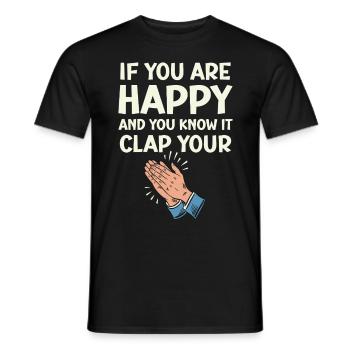 If You Are Happy and You Know It Clap Your Hands - Men's T-Shirt - black - Front - AI Model Male 178 light (178cm)