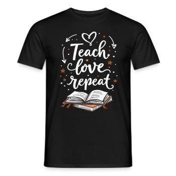 Teach Love Repeat – Teacher Educator Education School - Men's T-Shirt - black - Front - AI Model Male 178 light (178cm)