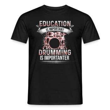 Education - Drumming is importanter - EN - Männer T-Shirt - Schwarz - Vorne - AI Model Male 178 light (178cm)