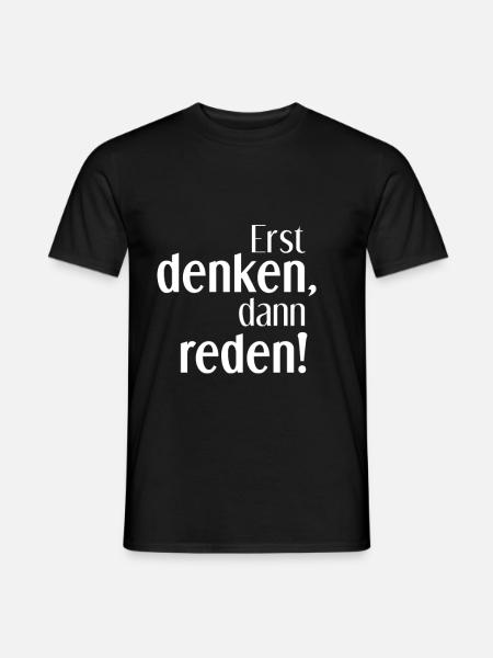Erst denken, dann reden - Männer T-Shirt - Schwarz