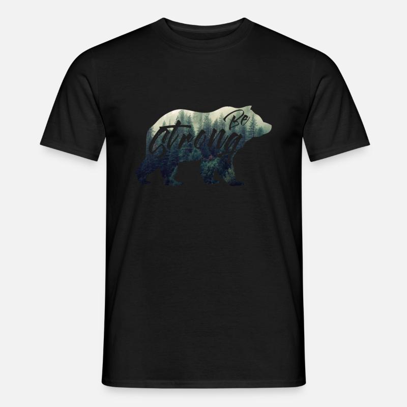 sei stark,be strong. Bär, Wald - Männer T-Shirt - Schwarz