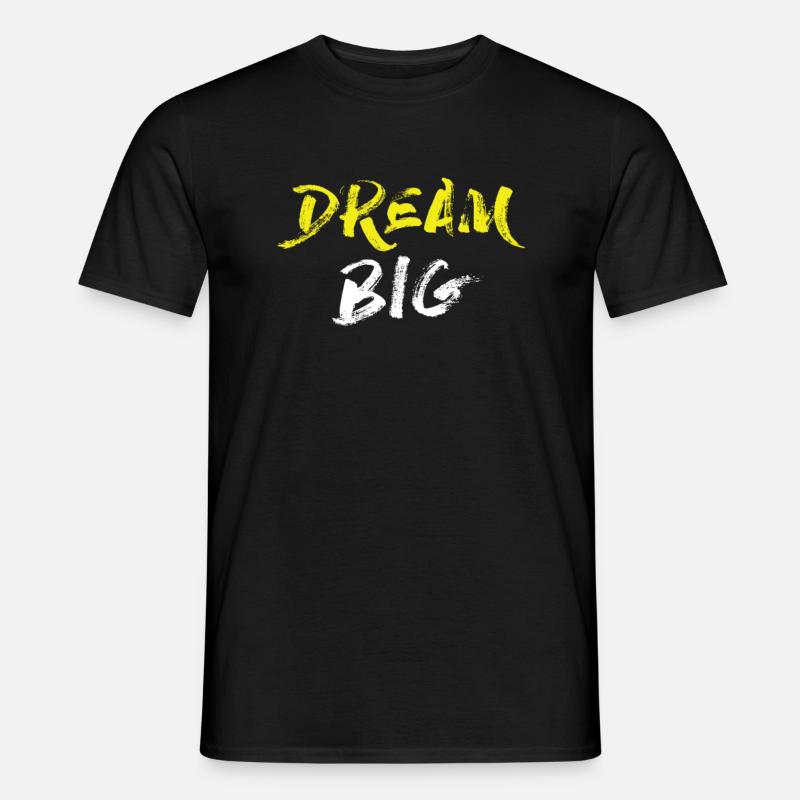 DREAM BIG - Männer T-Shirt - Schwarz