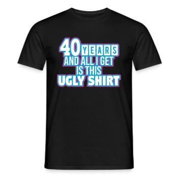 40 years and that's all? 40th birthday - Men's T-Shirt - black - Front - AI Model Male 178 light (178cm)