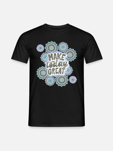 Saying, Positive Saying, Motivational Saying - Men's T-Shirt - black