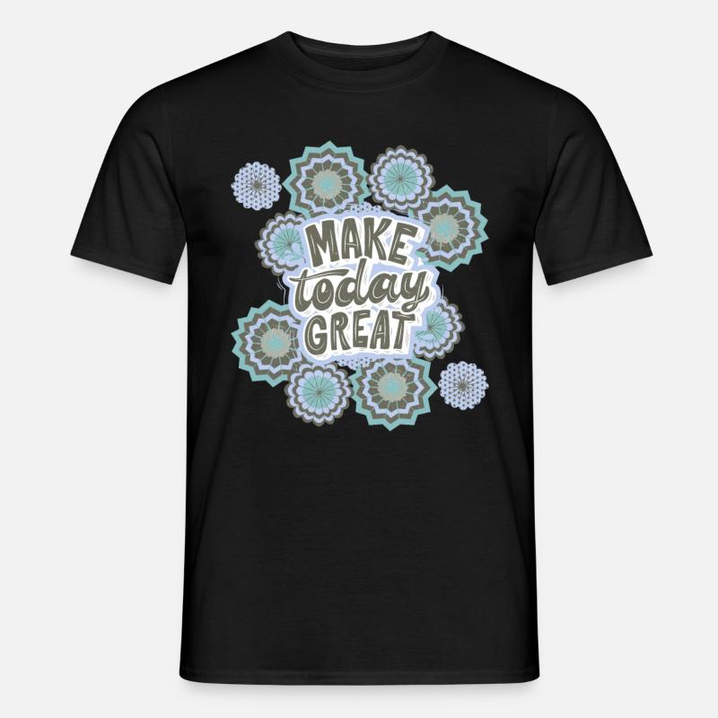 Spruch, Positiver Spruch, Motivationsspruch - Männer T-Shirt - Schwarz