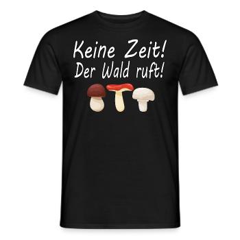 Keine Zeit Der Wald Ruft - Männer T-Shirt - Schwarz - Vorne - AI Model Male 178 light (178cm)