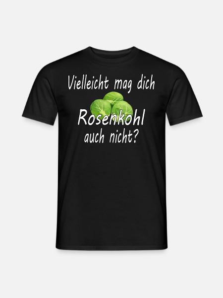 Vielleicht Mag Dich Rosenkohl Auch Nicht - Männer T-Shirt - Schwarz
