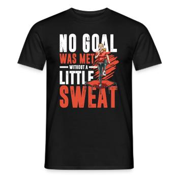 No Goal Was Met Without A Little Sweat für eine - Männer T-Shirt - Schwarz - Vorne - AI Model Male 178 light (178cm)
