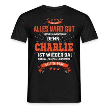 Alles ist gut denn Charlie ist wieder da! - Männer T-Shirt - Schwarz - Vorne - AI Model Male 178 light (178cm)