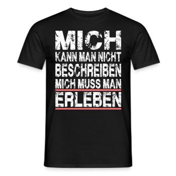 Mich kann man nicht beschreiben mich muss man - Männer T-Shirt - Schwarz - Vorne - AI Model Male 178 light (178cm)