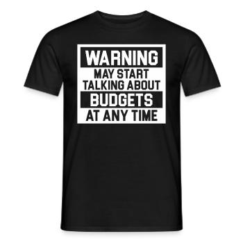 Warning May Start Talking About Budgets - Männer T-Shirt - Schwarz - Vorne - AI Model Male 178 light (178cm)