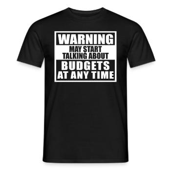 Warning May Start Talking About Budgets - Männer T-Shirt - Schwarz - Vorne - AI Model Male 178 light (178cm)
