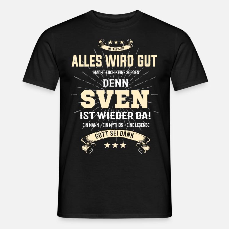 alles wird gut denn Sven Ist da T-Shirt - Männer T-Shirt - Schwarz