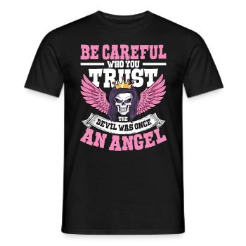Be Careful Who You Trust The Devil Was Once An - Männer T-Shirt - Schwarz - Vorne - AI Model Male 178 light (178cm)
